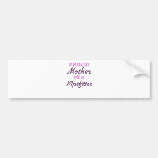 Proud moeder van een Pipefitter Bumpersticker (Voorkant)