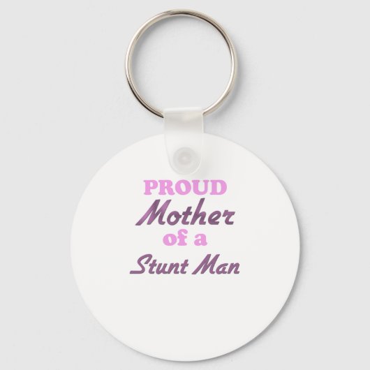 Proud Moeder van een Stunt Man Sleutelhanger (Voorkant)