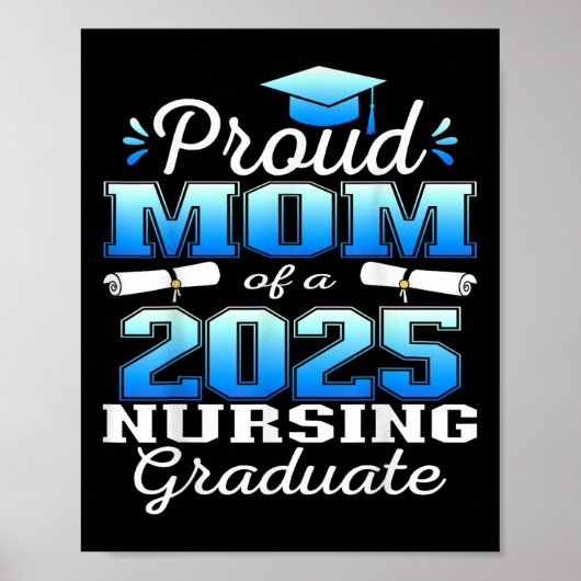 Proud Mom Cl Of 2025 Nursing Graduate Nurse  Poster (Voorkant)