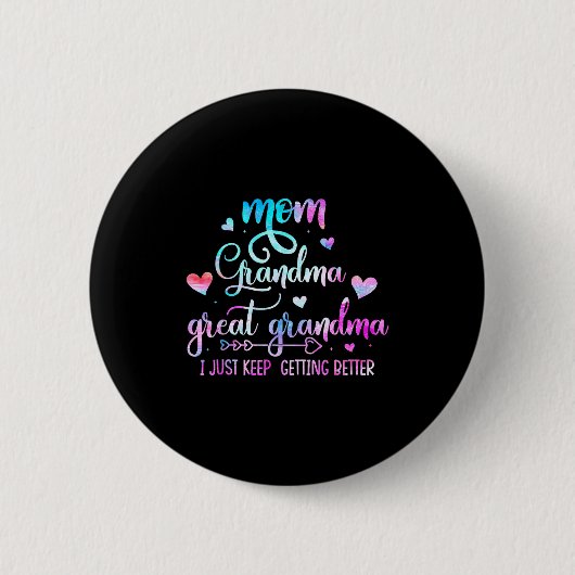 Proud Mom Grandma Great Grandma I Just Keep Gettin Ronde Button 5,7 Cm (Voorkant)