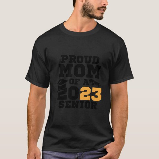 Proud Mom Of A 2023 Graduate Senior 2023 Graduatio T-shirt (Voorkant)