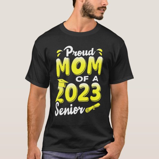 Proud Mom Of A 2023 Senior Funny Graduation T-shirt (Voorkant)