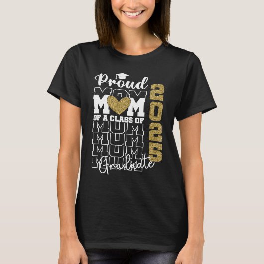 Proud Mom of a Class of 2025 Graduate 2 T-shirt (Voorkant)