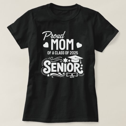 Proud mom of a Class of 2025 Senior T-shirt (Design voorkant)
