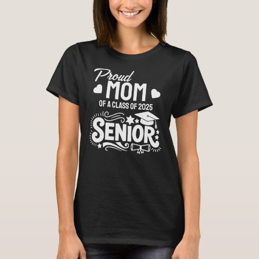 Proud mom of a Class of 2025 Senior T-shirt (Voorkant)