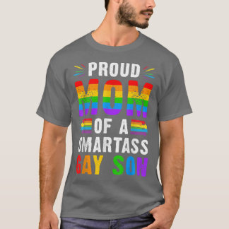 Proud Mom Of a Smartass Gay Son LGBT Ally Gay Prid T-shirt