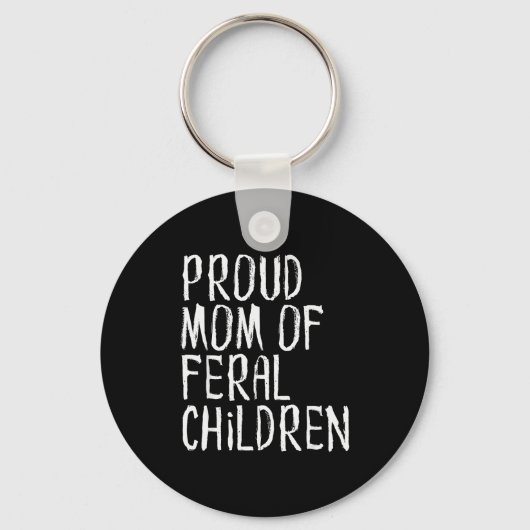 Proud Mom Of Feral Children Funny Mother  Sleutelhanger (Voorkant)