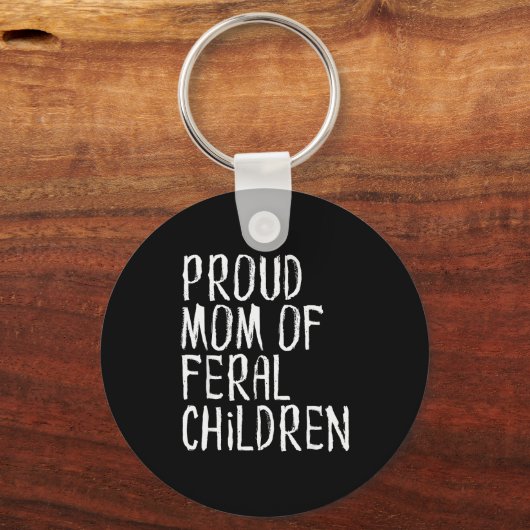 Proud Mom Of Feral Children Funny Mother  Sleutelhanger (Voorkant)