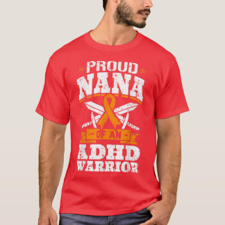 Proud Nana van een ADHD Warrior Awareness Ribbon G T-shirt