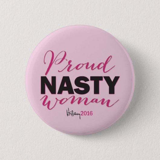 PROUD NASTY VROUW VOOR Hillary Campaign Button (Voorkant)