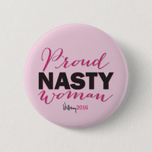 PROUD NASTY VROUW VOOR Hillary Campaign Button