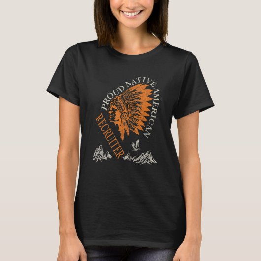 Proud Native American Job Recruiter T-shirt (Voorkant)