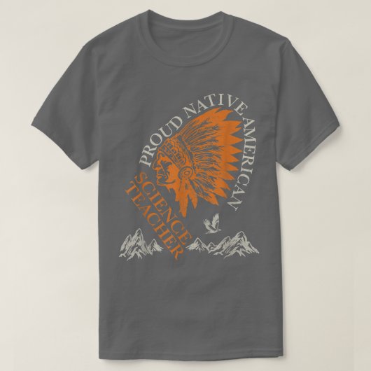 Proud Native American Job Science Teacher T-shirt (Design voorkant)