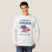 Proud New American Citizen, Burgerschapsceremonie T-shirt (Voorkant volledig)