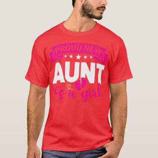 Proud New Aunt It's A Girl Gender Reveal Men Women T-shirt