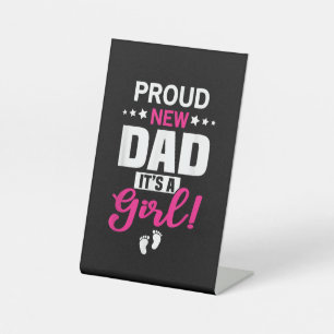 Proud New Dad Het is een meisje Reclamebord Met Voetstuk