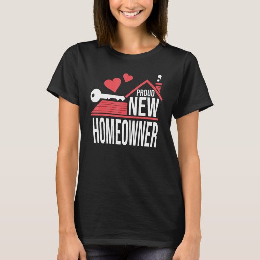 Proud New Homeowner Buyer Housewarming for House O T-shirt (Voorkant)