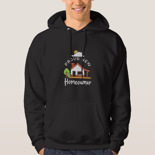 Proud New Homeowner Hoodie (Voorkant)