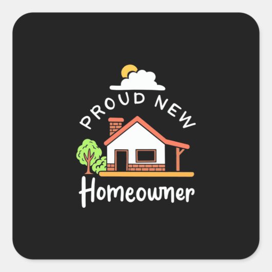 Proud New Homeowner Vierkante Sticker (Voorkant)