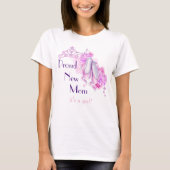 Proud New Mam Het is een Girl Ballet Princess Them T-shirt (Voorkant)