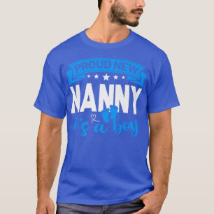 Proud New Nanny Het is een jongen die Mannen vrouw T-shirt