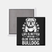 Proud Olde English Bulldog Life Is Better Dog Funn Magneet (Voorkant / Achterkant)