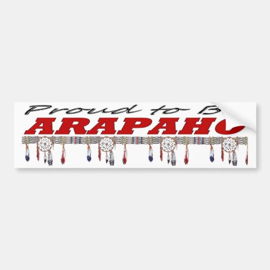 Proud om Arapaho Bumpersticker te zijn (Voorkant)