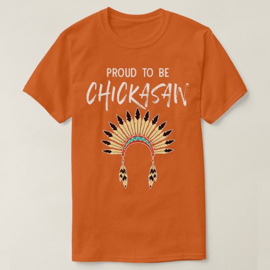 Proud om chickasaw te worden, indianengezind als A T-shirt (Design voorkant)