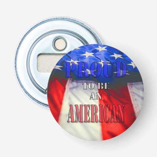 Proud om een Amerikaan te zijn Button Flesopener (Voorkant)