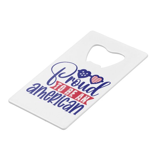 Proud om een Amerikaan te zijn Creditkaart Flessenopener (Voorkant Gekanteld)