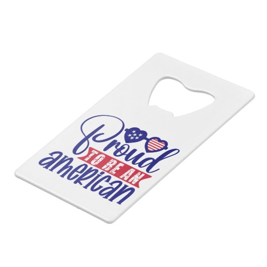 Proud om een Amerikaan te zijn Creditkaart Flessenopener (Achterkant Gekanteld)