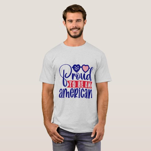 Proud om een Amerikaan te zijn T-shirt (Voorkant volledig)