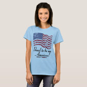 Proud om een Amerikaan te zijn! T-shirt (Voorkant volledig)