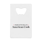 Proud om een Amerikaanse Cook te worden Creditkaart Flessenopener (Voorkant)