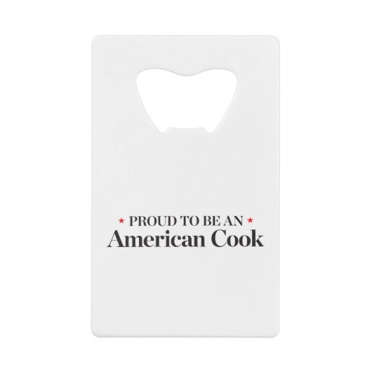 Proud om een Amerikaanse Cook te worden Creditkaart Flessenopener (Voorkant)