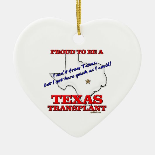 Proud om een Texas Transplant te zijn! Keramisch Ornament (Voorkant)