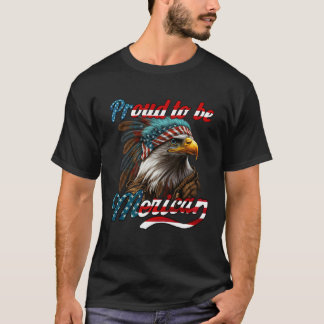 Proud om Merican Eagle American Flag te zijn op 4 T-shirt