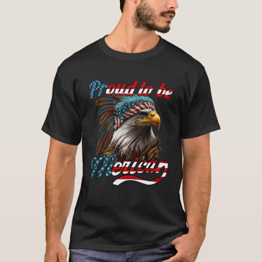 Proud om Merican Eagle American Flag te zijn op 4 T-shirt (Voorkant)