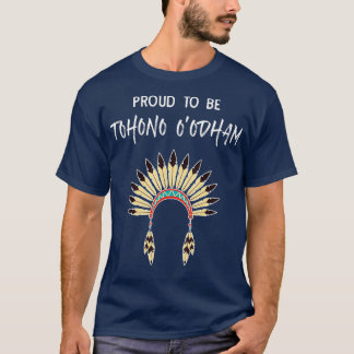 Proud om Tohono Oodham Native American Pride te wo T-shirt