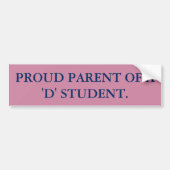 PROUD OUDER VAN EEN D-STUDENT. BUMPERSTICKER (Voorkant)