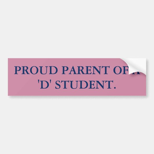 PROUD OUDER VAN EEN D-STUDENT. BUMPERSTICKER (Voorkant)