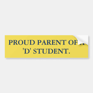 PROUD-OUDER VAN EEN D-STUDENT BUMPERSTICKER