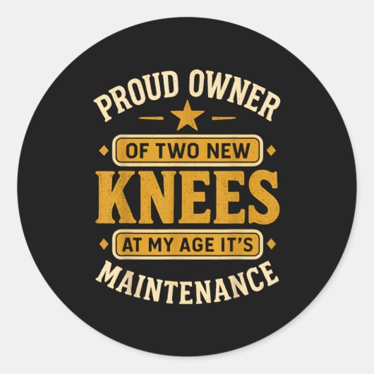 Proud Owner Of Two New Knees At My Age Its Mainten Ronde Sticker (Voorkant)