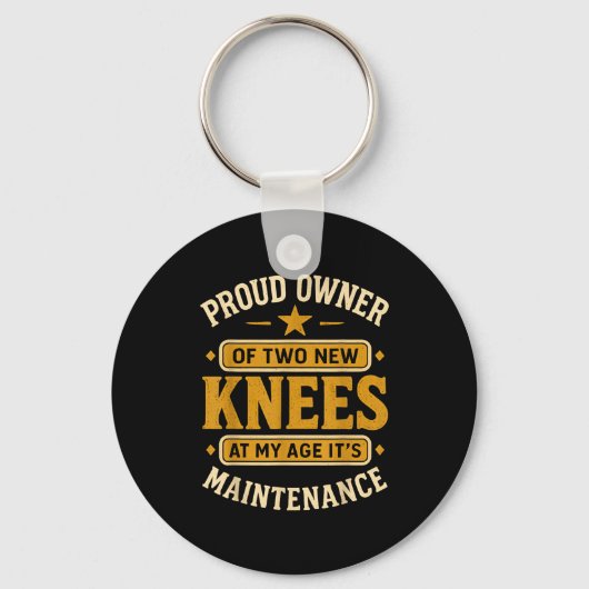 Proud Owner Of Two New Knees At My Age Its Mainten Sleutelhanger (Voorkant)