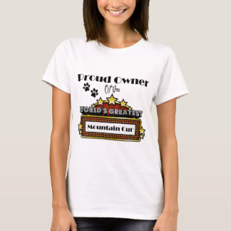 Proud Owner World's Greatest Mountain Cur T-shirt