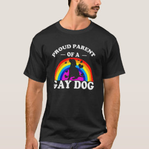 Proud Parent a Gay Dog - Funny LGBTQ Support Gi T-shirt
