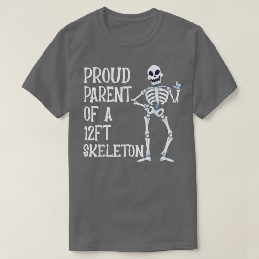 Proud Parent of a 12 Foot Skeleton Halloween Skel T-shirt (Design voorkant)