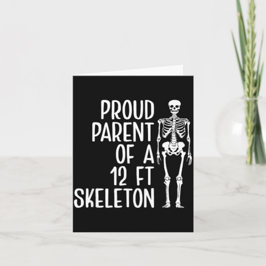 Proud Parent Of A 12ft Skeleton Funny Family Quote Kaart (Voorkant)