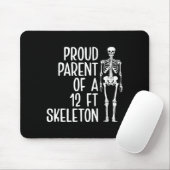 Proud Parent Of A 12ft Skeleton Funny Family Quote Muismat (Met muis)