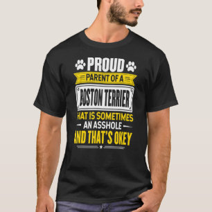 Proud Parent of a Boston Terrier Dog, eigenaar van T-shirt